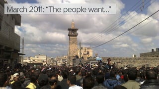 22
“Your turn has come, Doctor.”
- Deraa March 2011
 