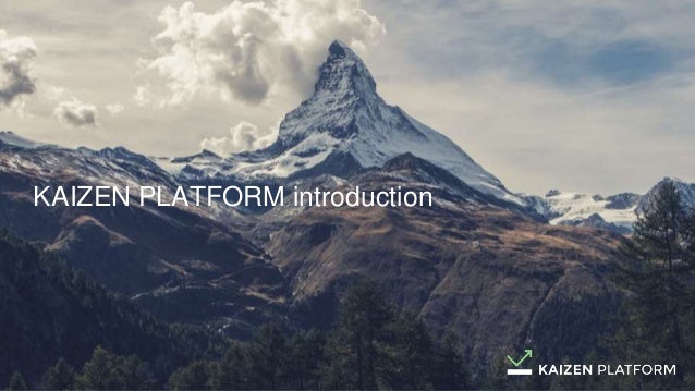 KAIZEN PLATFORM introduction
 