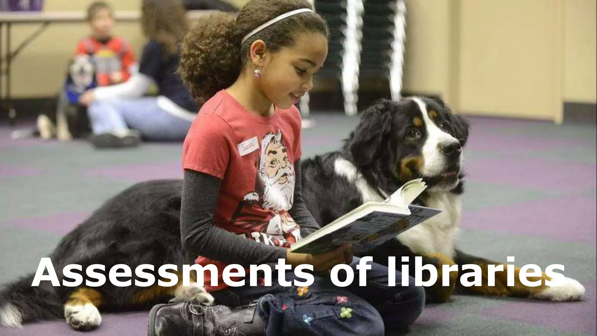 Assessments of libraries
 