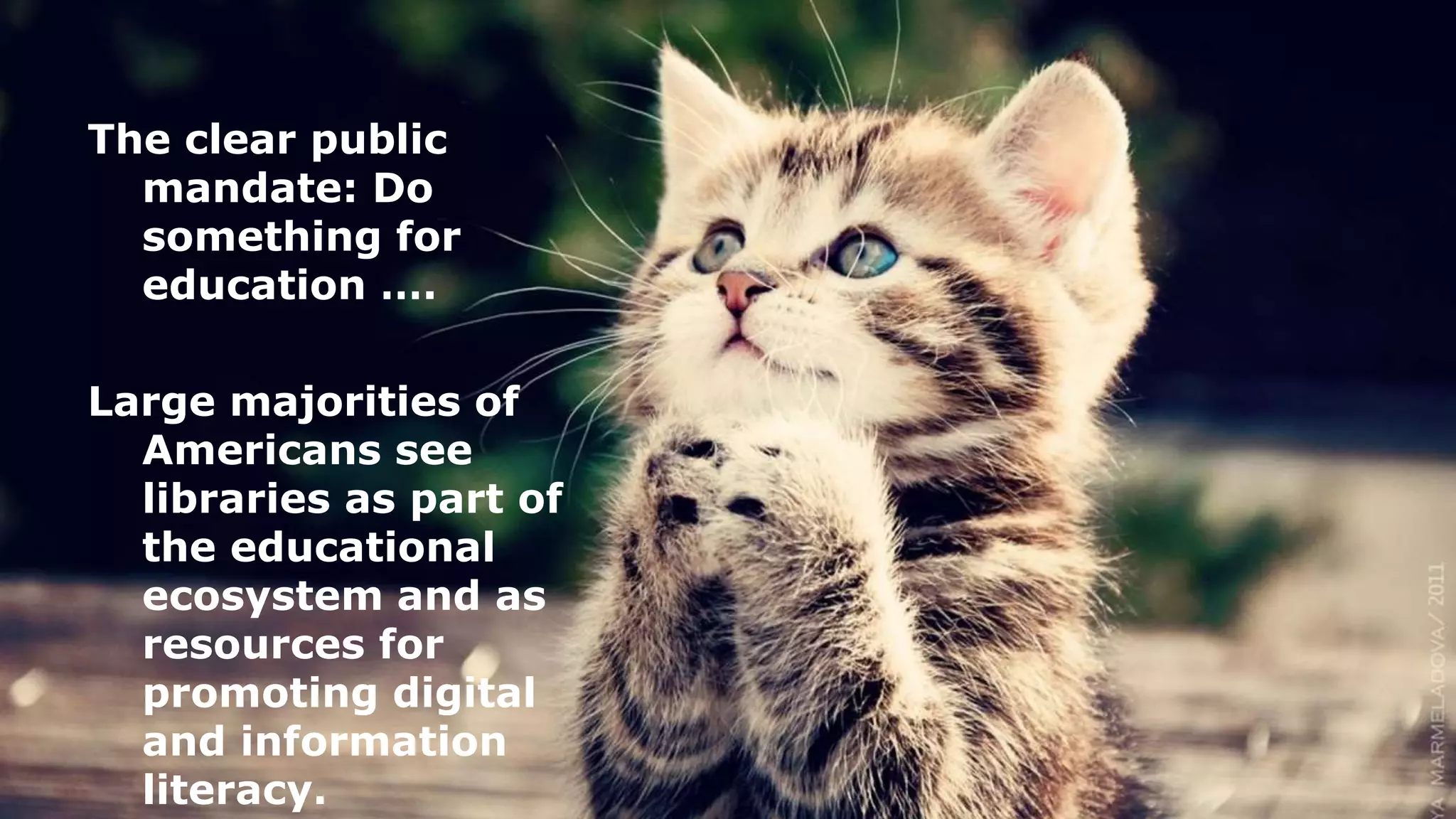 June 27, 2016 15www.pewresearch.org
The clear public
mandate: Do
something for
education ….
Large majorities of
Americans see
libraries as part of
the educational
ecosystem and as
resources for
promoting digital
and information
literacy.
 