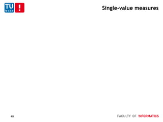 Single-value measures
• Fix a “reasonable” cutoff
– R-precision
 Precision at R, where R is the number of relevant documents.
 Fix the number of desired documents
– Reciprocal rank (RR)
 1/rank of first relevant document in the ranked list returned
 Make it less sensitive to the cutoff
• Average precision
– For each query:
 R= # relevant documents
 i = rank
 k = # retrieved documents
 P(i) precision at rank i
• rel(i)=1 if document at rank i relevant, 0 otherwise
– For each system:
• Compute the mean of these averages: Mean Average
Precision (MAP) – one of the most used measures
AP =
P(i)×rel(i)( )
i=1
k
å
R
40
 