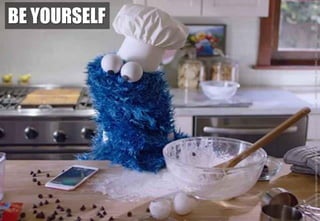 BE YOURSELF
Image:http://static.lakana.com/media.fox5atlanta.com/photo/2016/03/18/cookie1_1458297474348_34331943_ver1.0_640_480_1458338876318_104
 