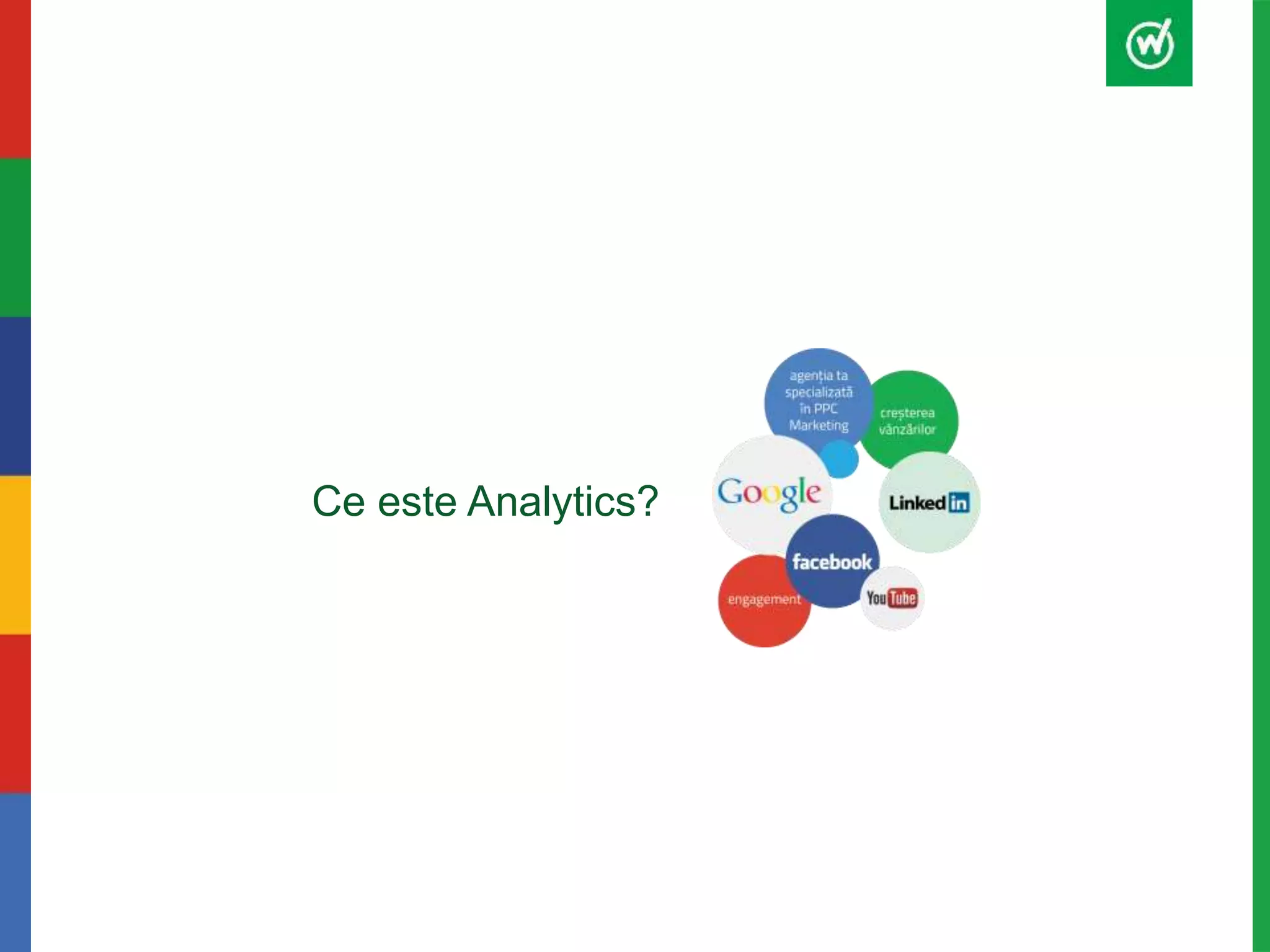 Ce este Analytics?
 