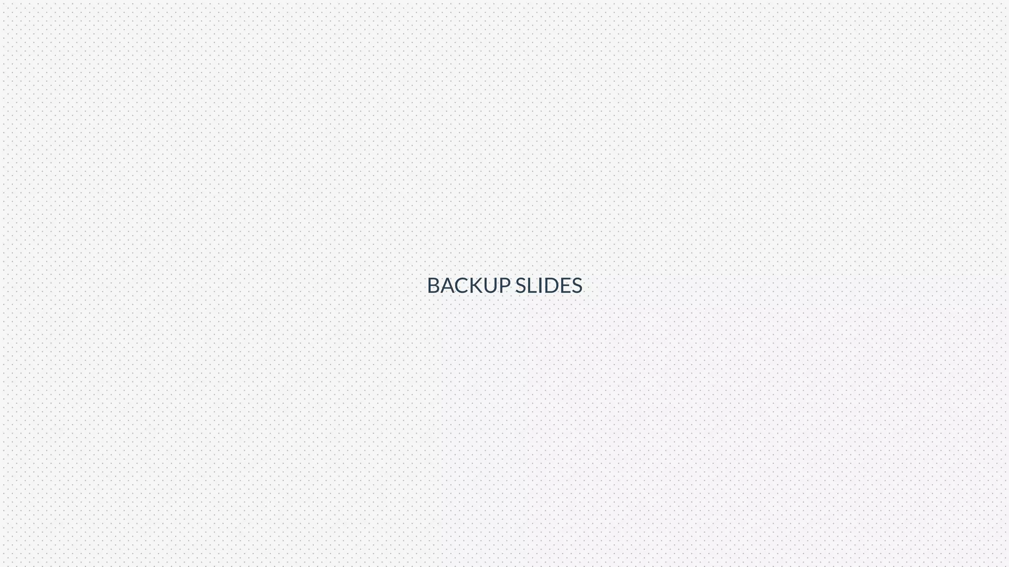 BACKUP SLIDES
 