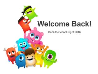 Welcome Back!
Back-to-School Night 2016
 