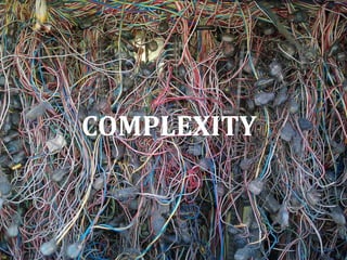 COMPLEXITY
 