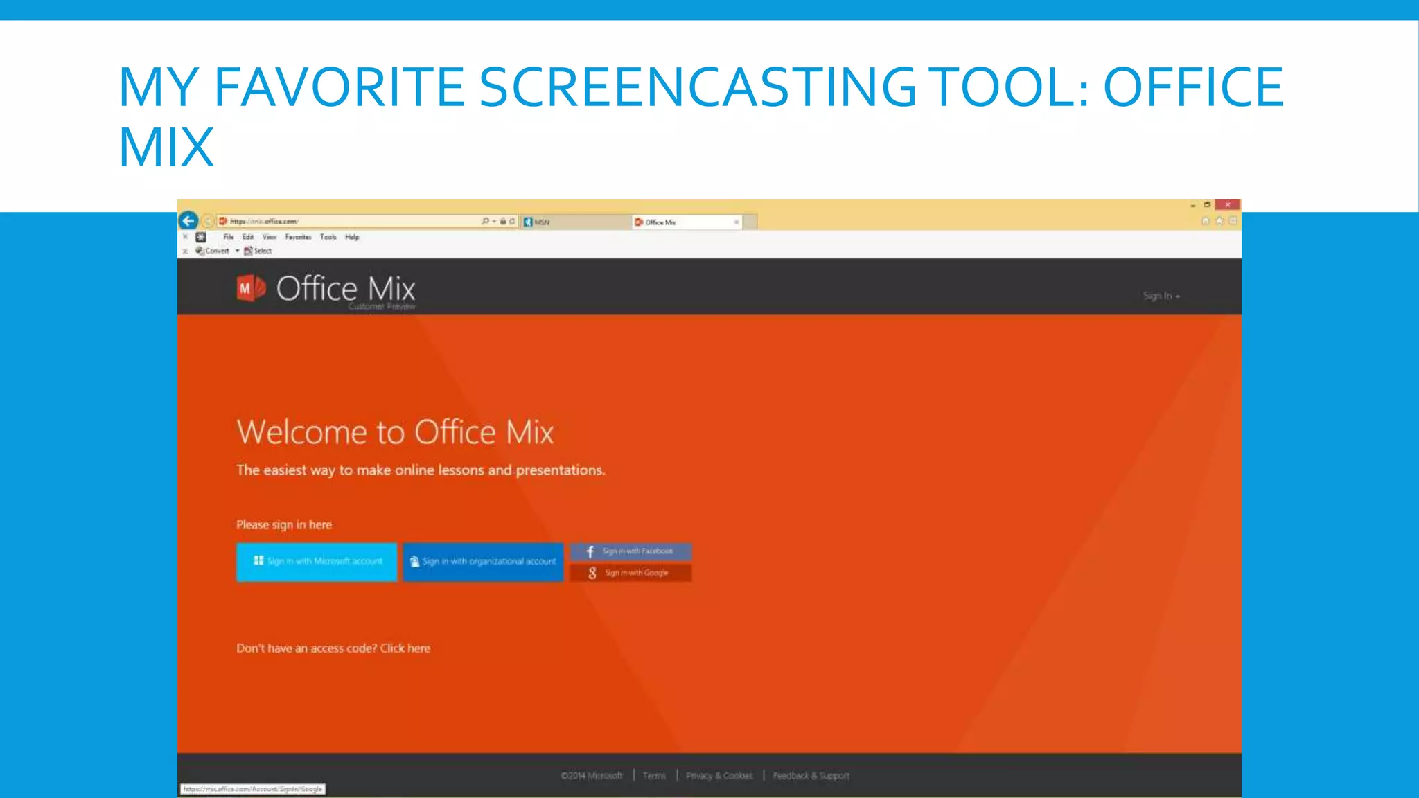 MY FAVORITE SCREENCASTINGTOOL: OFFICE
MIX
 