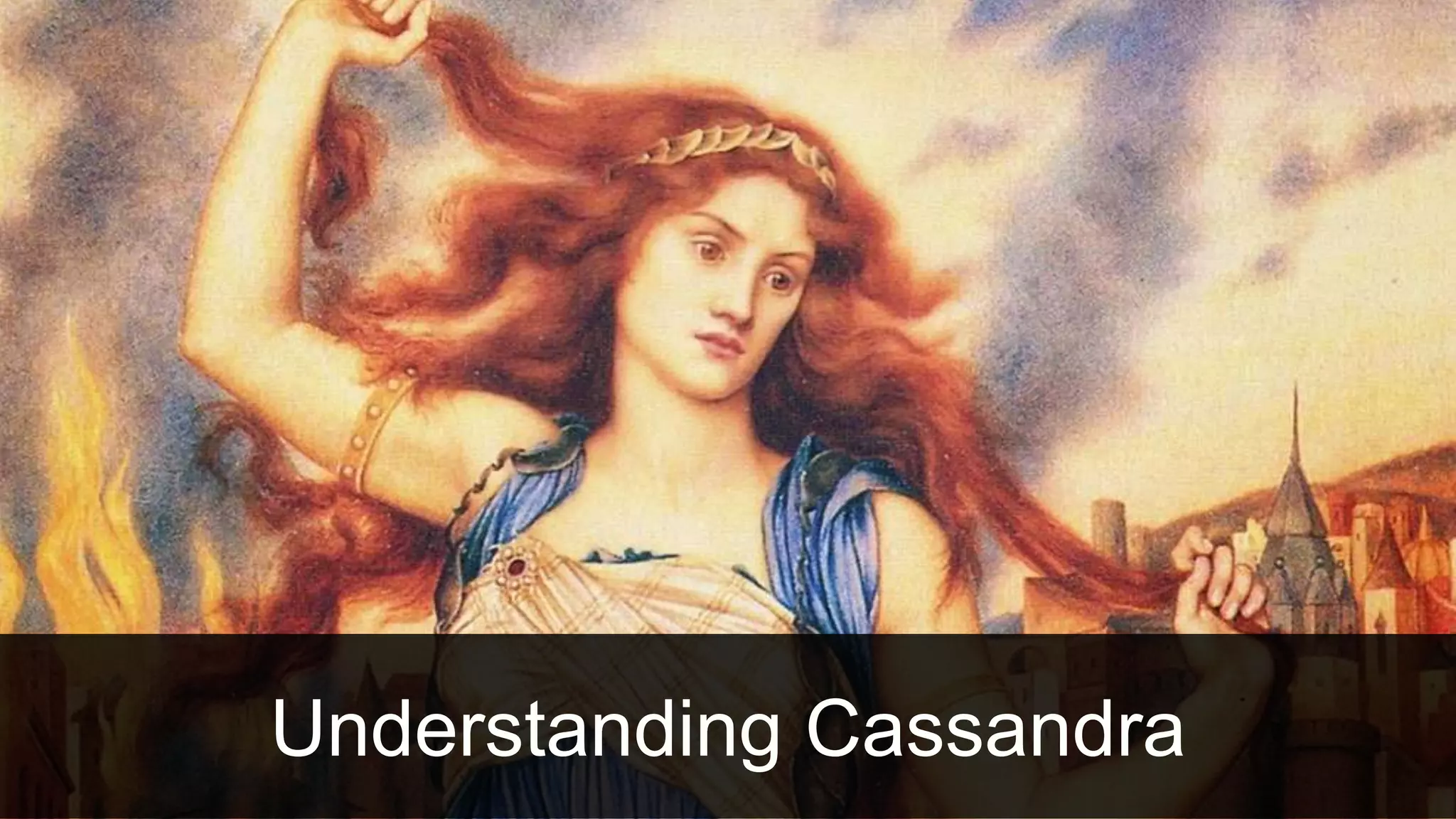 Understanding Cassandra
 