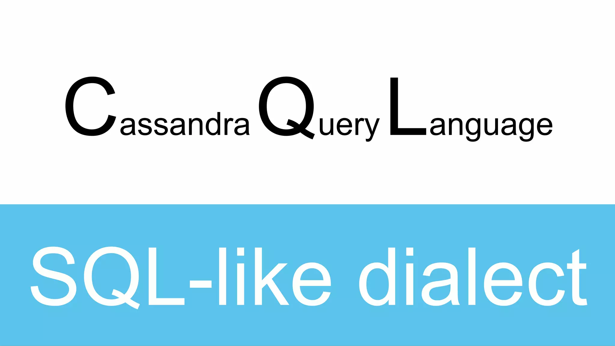 assandra uery anguage
 