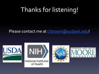 Thanks for listening!
Please contact me at ctbrown@ucdavis.edu!
 