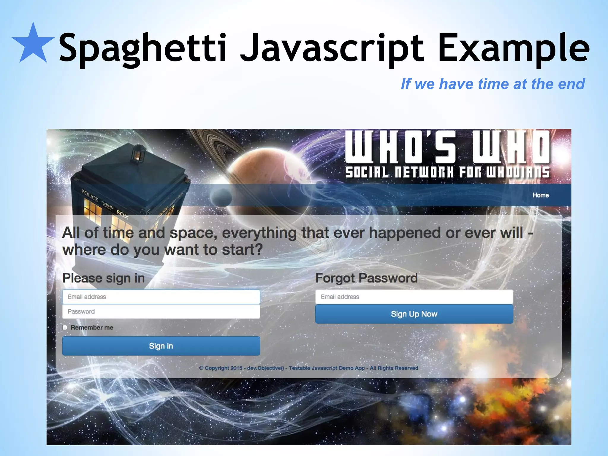 ★Spaghetti Javascript Example If we have time at the end 