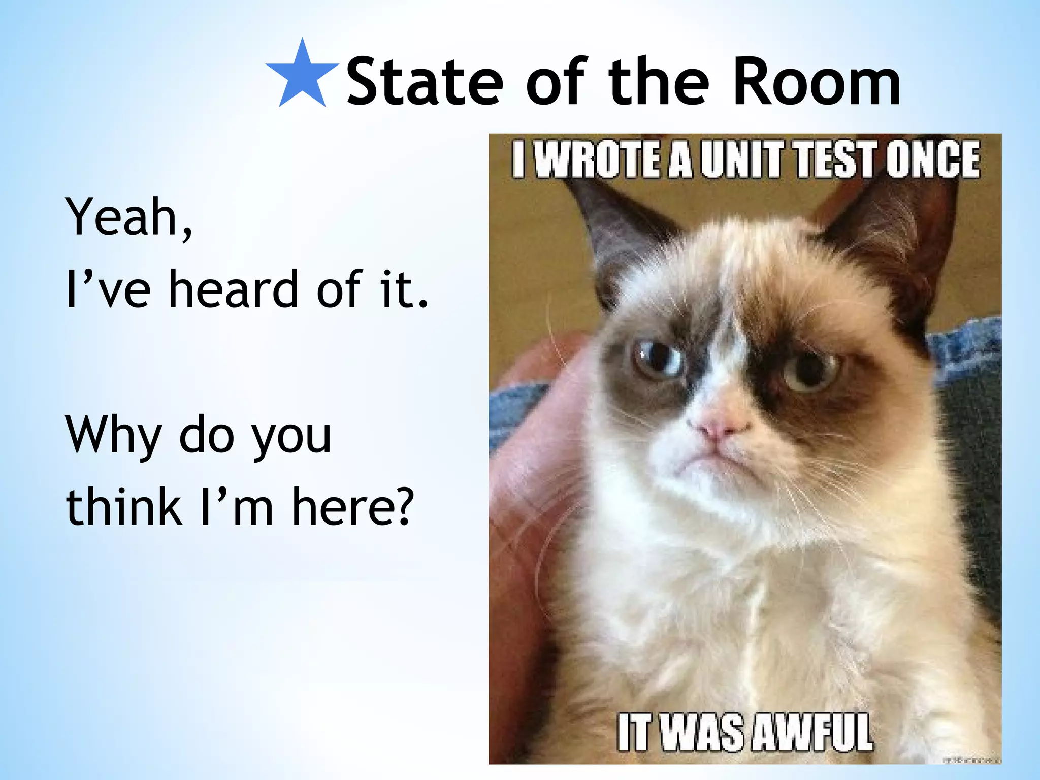 ★State of the Room Yeah, I’ve heard of it. Why do you think I’m here? 