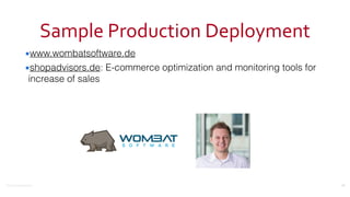 ©2016	
  Couchbase	
  Inc.
Sample	
  Production	
  Deployment
▪www.wombatsoftware.de
▪shopadvisors.de: E-commerce optimization and monitoring tools for
increase of sales
69
 