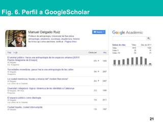 Fig. 6. Perfil a GoogleScholar
21
 
