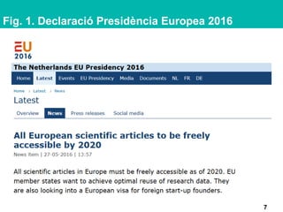 Fig. 1. Declaració Presidència Europea 2016
7
 