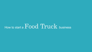 How to start a Food Truck business