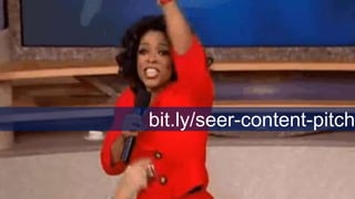 bit.ly/seer-content-pitch