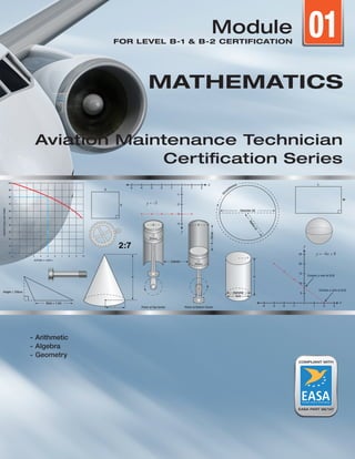 Aviation Maintenance Technician
Certification Series
FOR LEVEL B-1 & B-2 CERTIFICATION
Module 01
MATHEMATICS
- Arithmetic
- Algebra
- Geometry
 