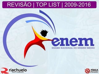 REVISÃO | TOP LIST | 2009-2016
 