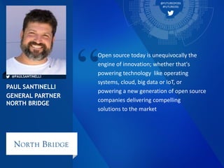 @FUTUREOFOSS
#FUTUREOSS
Open source today is unequivocally the
engine of innovation; whether that's
powering technology li...