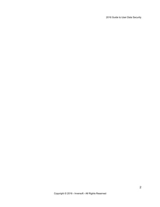 2016 Guide to User Data Security
2
Copyright © 2016 - Inversoft - All Rights Reserved
 