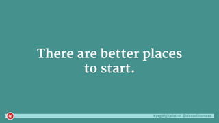#yegdigitalstrat @danaditomaso
There are better places
to start.
 