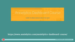 #iMEDIA2016 @danaditomaso
https://www.annielytics.com/annielytics-dashboard-course/
 