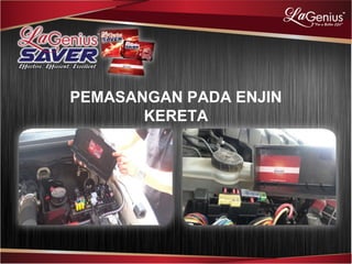 PEMASANGAN PADA ENJIN
KERETA
 