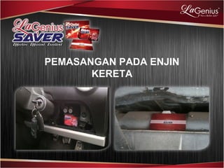PEMASANGAN PADA ENJIN
KERETA
 
