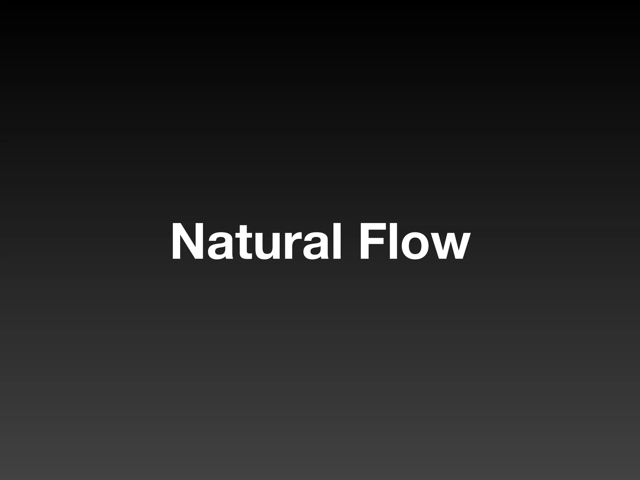 Natural Flow
 