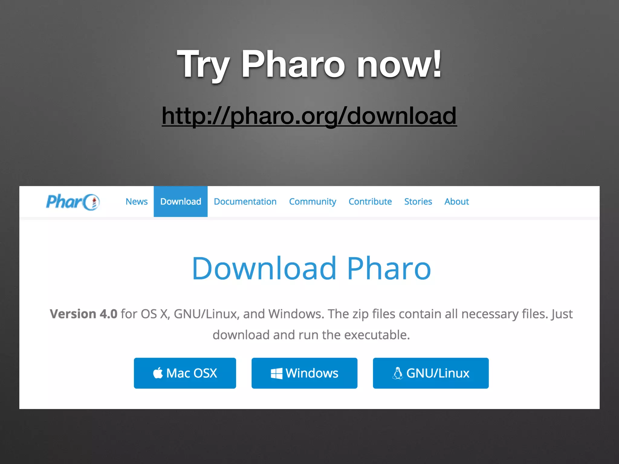 Try Pharo now!
http://pharo.org/download
 