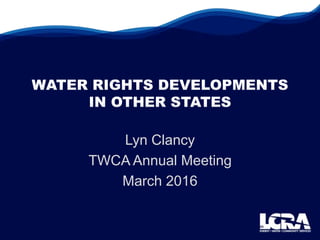 Lyn Clancy
TWCA Annual Meeting
March 2016
 