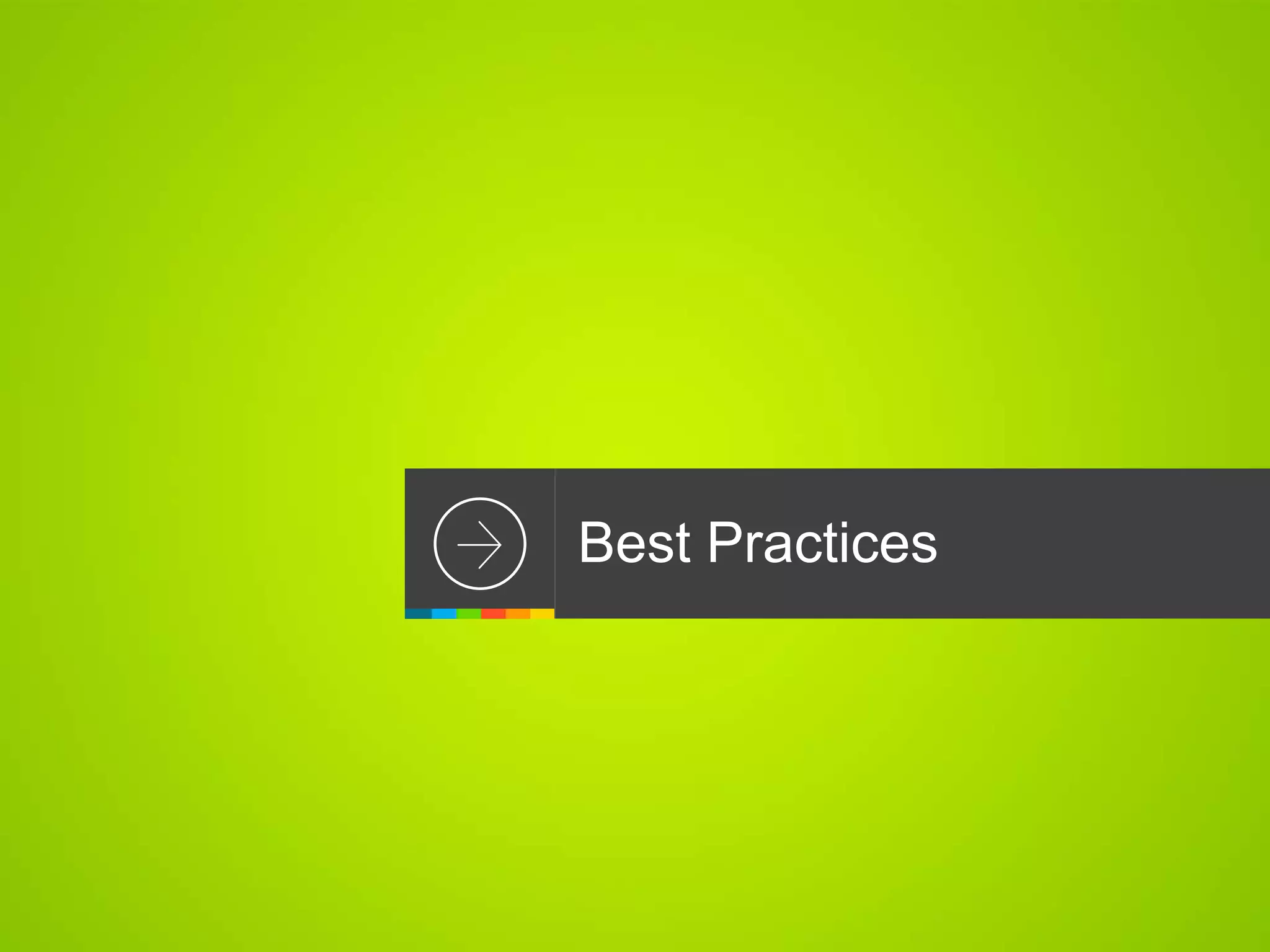Best Practices
 