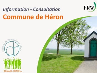 Information - Consultation
Commune de Héron
 