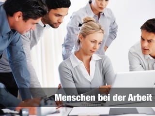 Menschen bei der Arbeit
 