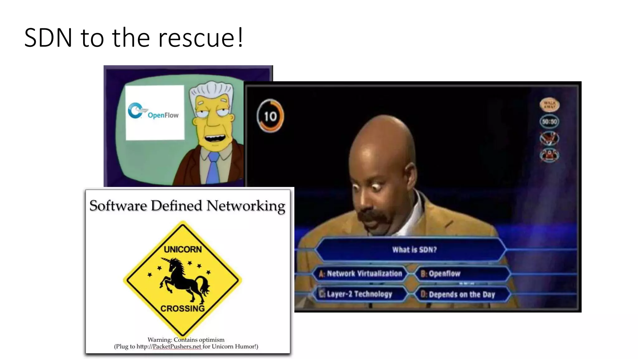 SDN to the rescue!
 