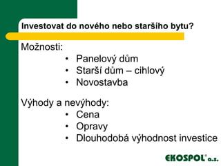 Investovat do nového nebo staršího bytu?
 