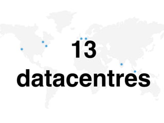13
datacentres