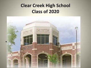 Clear Creek High School
Class of 2020
•
 