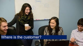 Where is the customer?
 