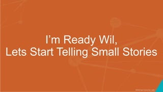 ©2016 Seer Interactive • p81
I’m Ready Wil,
Lets Start Telling Small Stories
 
