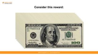 ©2016 EnergyCAP, Inc. ▪ www.EnergyCAP.com©2016 EnergyCAP, Inc. ▪ www.EnergyCAP.com
Consider this reward:
 