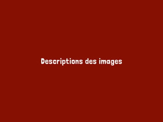 Descriptions des images
 