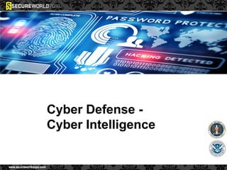 Cyber Defense -
Cyber Intelligence
 