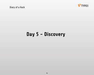 Diary of a Hack
Day 5 - Discovery
46
 