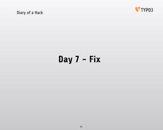 Diary of a Hack
Day 7 - Fix
51
 
