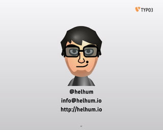 61
@helhum
http://helhum.io
info@helhum.io
 