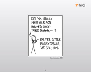 9
https://xkcd.com/327/
 