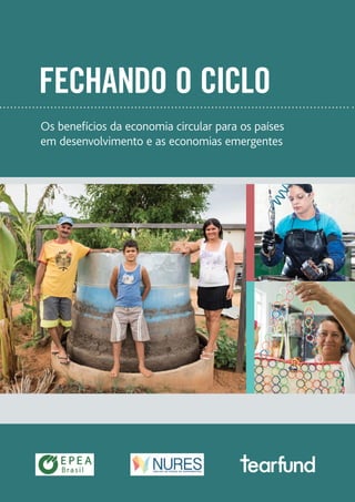 FECHANDO O CICLO
Os benefícios da economia circular para os países
em desenvolvimento e as economias emergentes
 