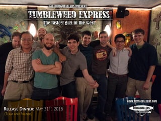 (TEAM AND FRIENDS)
RELEASE DINNER: MAY 31ST, 2016
 